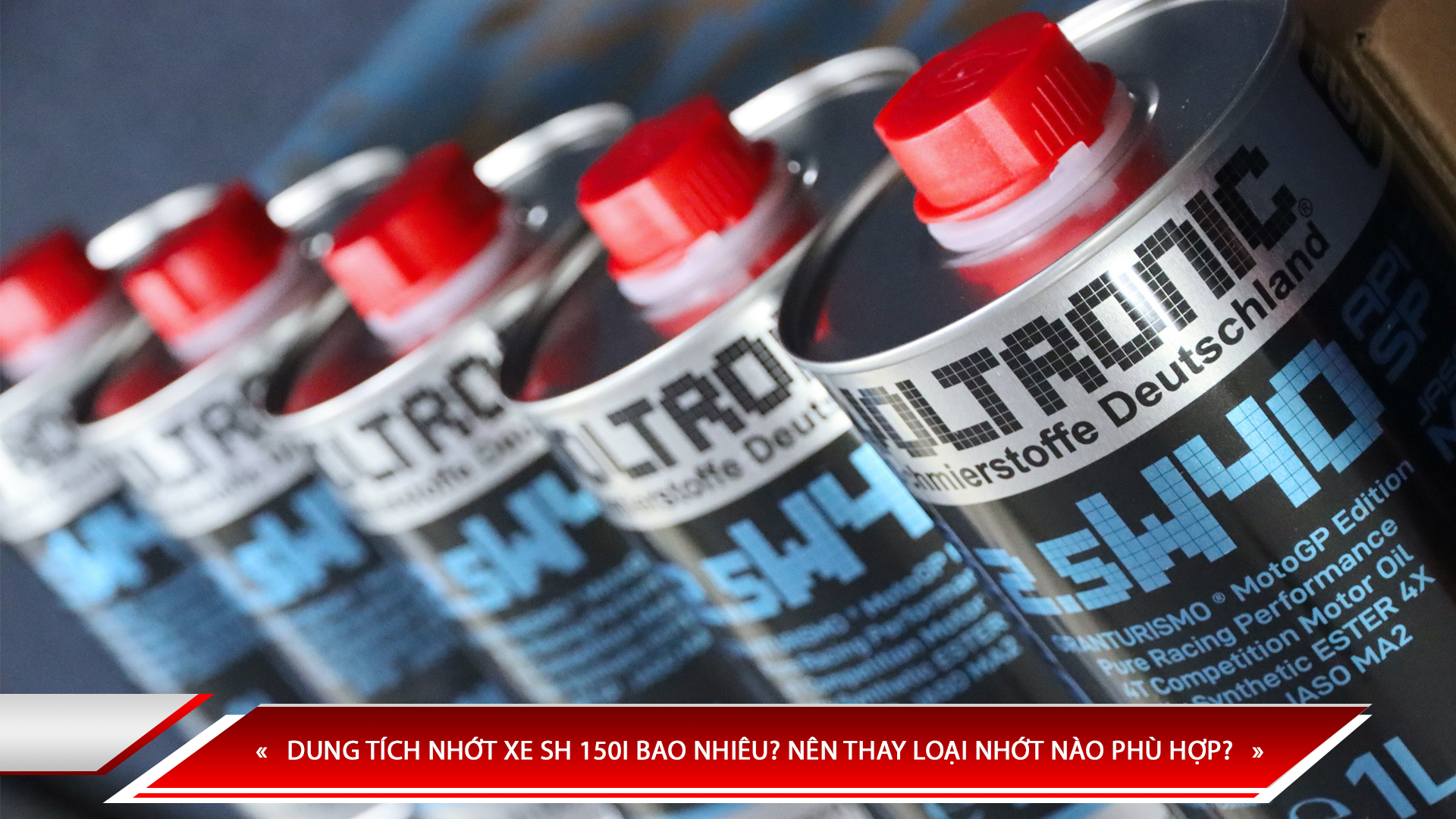 DUNG TÍCH NHỚT XE SH 150I BAO NHIÊU? NÊN THAY LOẠI NHỚT NÀO PHÙ HỢP?